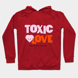 Toxic Love T-Shirt Hoodie